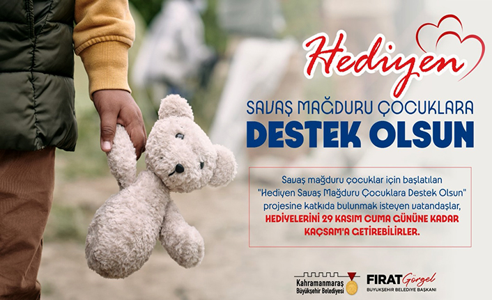 “Hediyen savaş mağduru çocuklara destek olsun” Projesi