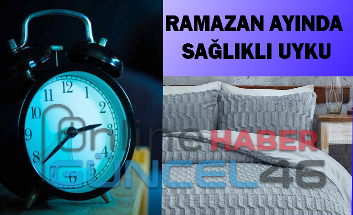 Ramazan ayında sağlıklı uyku düzeni için öneriler