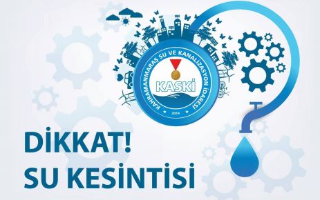 KASKİ'DEN   SU KESİNTİSİ DUYURUSU