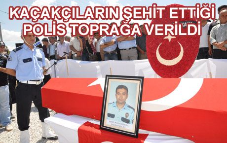 ŞEHİT POLİS SON YOLCULUĞA UĞURLANDI 