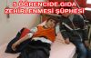 GIDA ZEHİRLENMESİ ŞÜPHESİ 